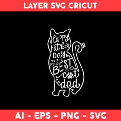 Happy Father's Day To The Best Cat Dad Svg, Cat Svg, Dad Svg, Father Day Svg - Digital File