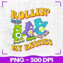 care bears rollin' with my besties png, retro skating group png, sublimation, png files, sublimation png, png