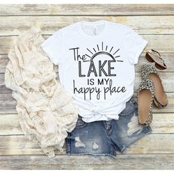 the lake is my happy place shirt, lake life, happy place shirt, happy, summer life, summertime, lake days, life is bette