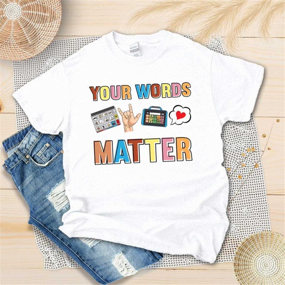 MR-2952023235948-your-words-matter-shirt-aac-sped-teacher-inclusion-image-1.jpg