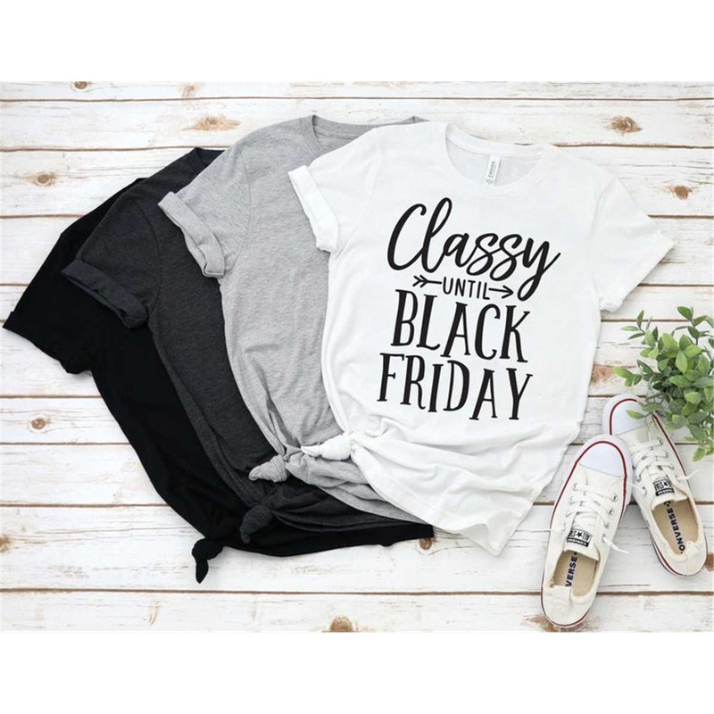 MR-305202311838-classy-until-black-friday-shirt-black-friday-shirt-classy-image-1.jpg