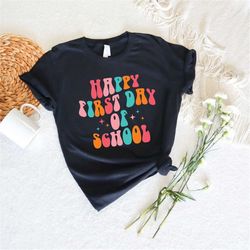 happy first day of school colorful shir,2022 first day of school,back to school shirt,teacher mode tee,teach love inspir