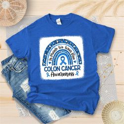 colon cancer awareness rainbow shirt - in march we wear blue shirt - colonrectal cancer awareness month gift - support b