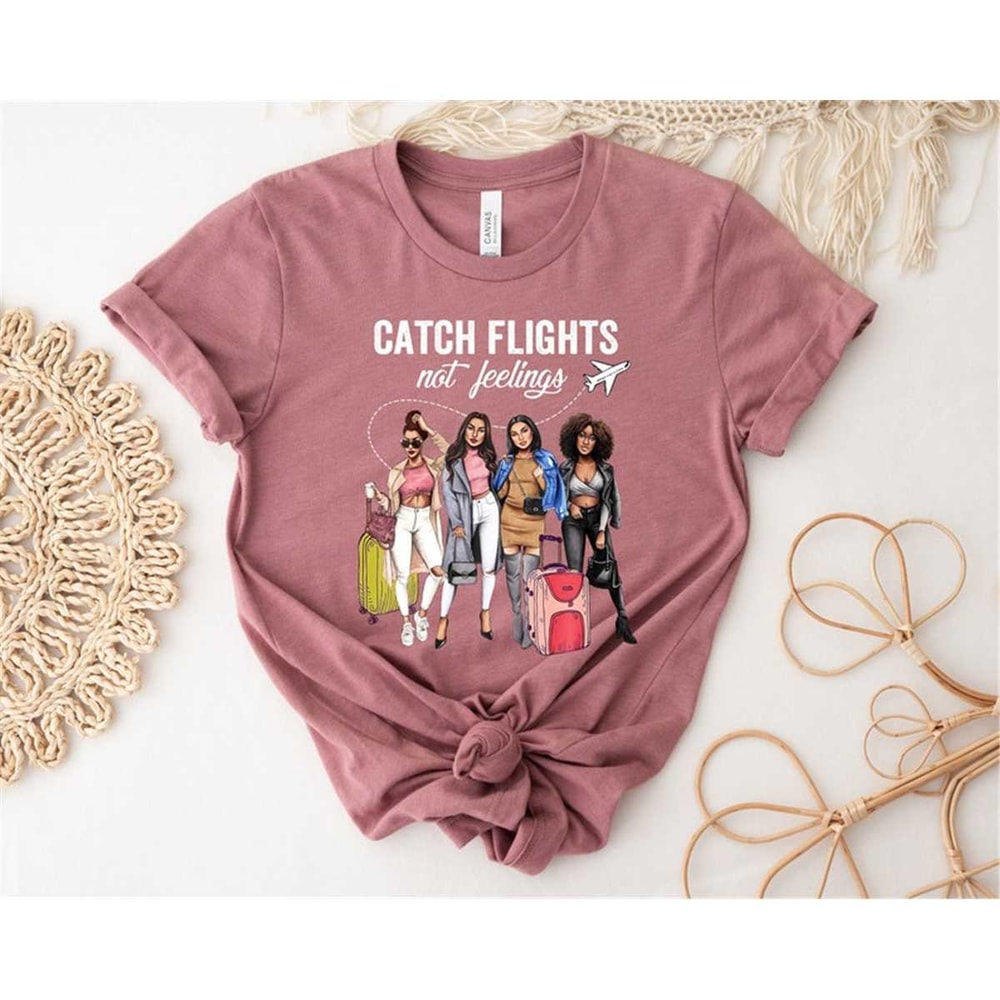 MR-3052023884-catch-flights-not-feelings-shirtgirls-trip-cheaper-than-image-1.jpg