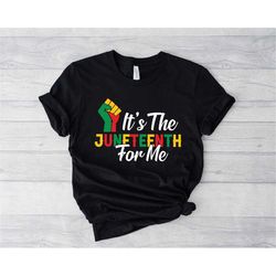 it's the juneteenth for me shirt, juneteenth shirt, black lives matter shirt, black history month, black pride shirt, bl