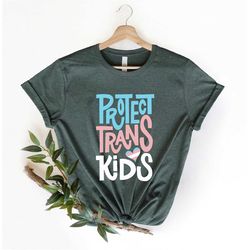 Protect Trans Kids Shirt, Trans Awareness Shirt, Trans Pride Shirt, LGBTQ Pride Shirt, LGBTQ Shirt, Transgender Shirt, T