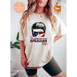 all american dad shirt, dad t-shirt, fourth of july shirt, 4th of july t-shirt, father's day shirt, patriot dad shirt, a