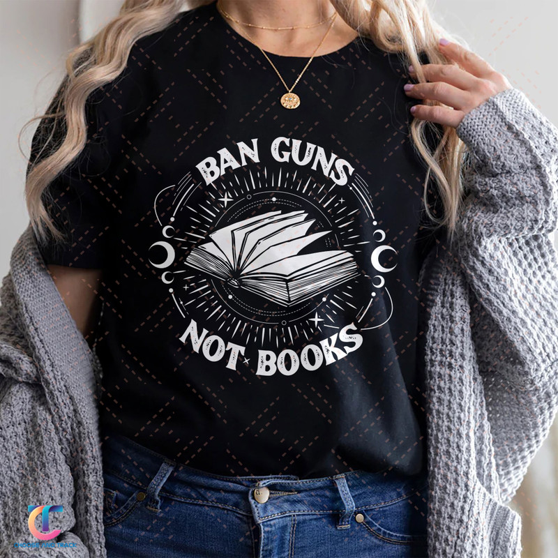Ban Guns Not Books Sweatshirt, Read Banned Books Shirt, Banned Books, Gun Reform Make, Reading Book Shirt,Librarian Shirt Gift,Gun Control - 1.jpg