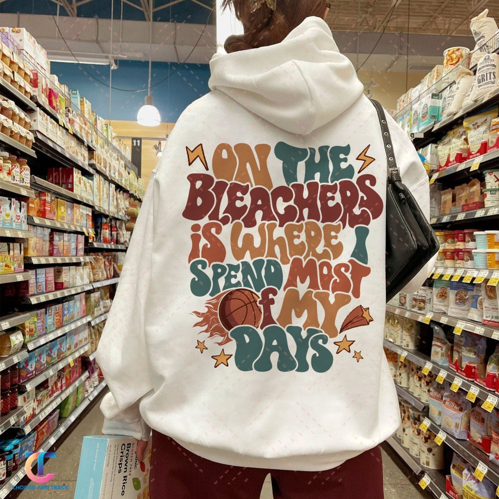 Basketball Hoodie, On The Bleachers Is Where I Spend Most Of My Day, Basketball Mom, Game Day Shirt, Mom Sweatshirt, Sport Mom, Baseball Mom - 1.jpg