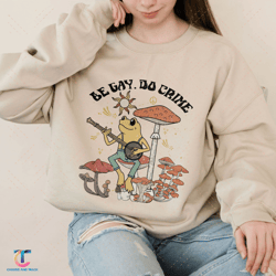 be gay do crime sweatdigital, be gay digital, funny frog digital, cottagecore lgbt digital, gay pride, lesbian digi