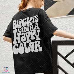 black is happy color hoodie, positive hoodie, inspirational hoodie, aesthetic hoodie, preppy vsco hoodie, trendy ho