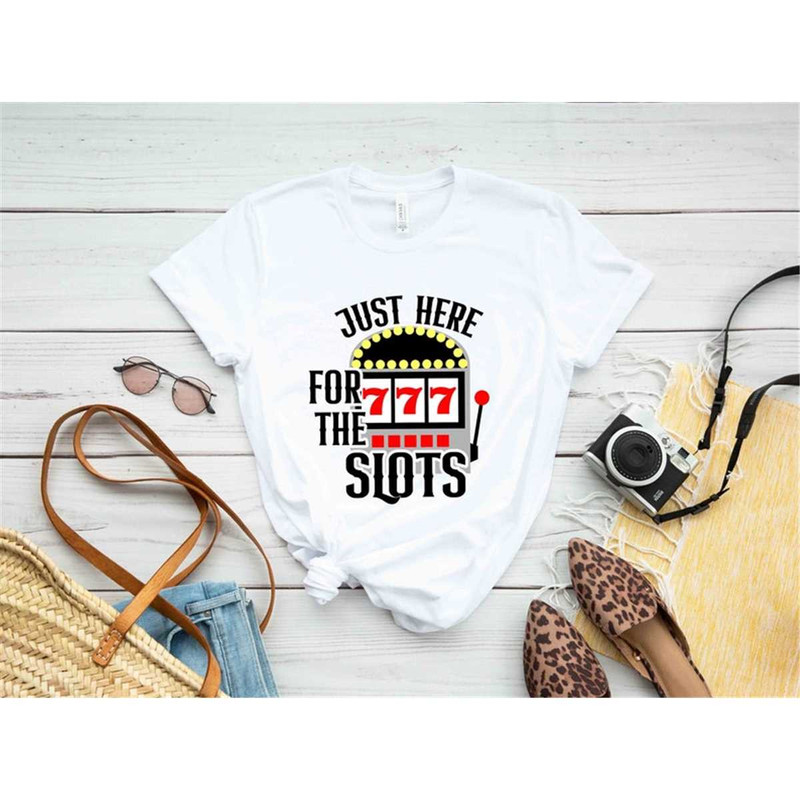 MR-305202391217-just-here-for-the-slots-casino-t-shirt-vegas-trip-2023-vegas-image-1.jpg