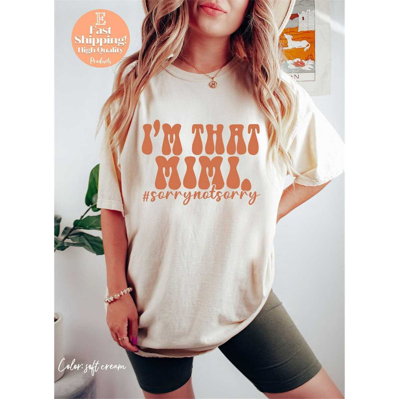 MR-305202394544-im-that-mimi-shirt-sorry-not-sorry-shirt-funny-soft-cream.jpg