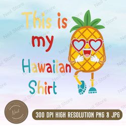this is my hawaiian shirt png, luau aloha hawaii beach png, hawaiian shirt png, teacher life png, digital download