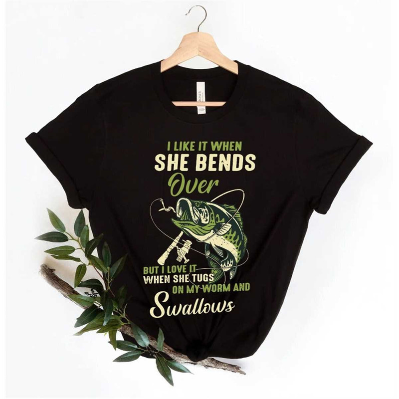 MR-305202395710-fishing-lover-tee-fishing-gift-i-love-it-when-she-bends-over-image-1.jpg
