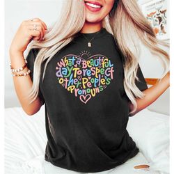 what a beautiful day to respect other people's pronouns, lgbtq doodle heart shirt, funny colorful pride shirt, equality
