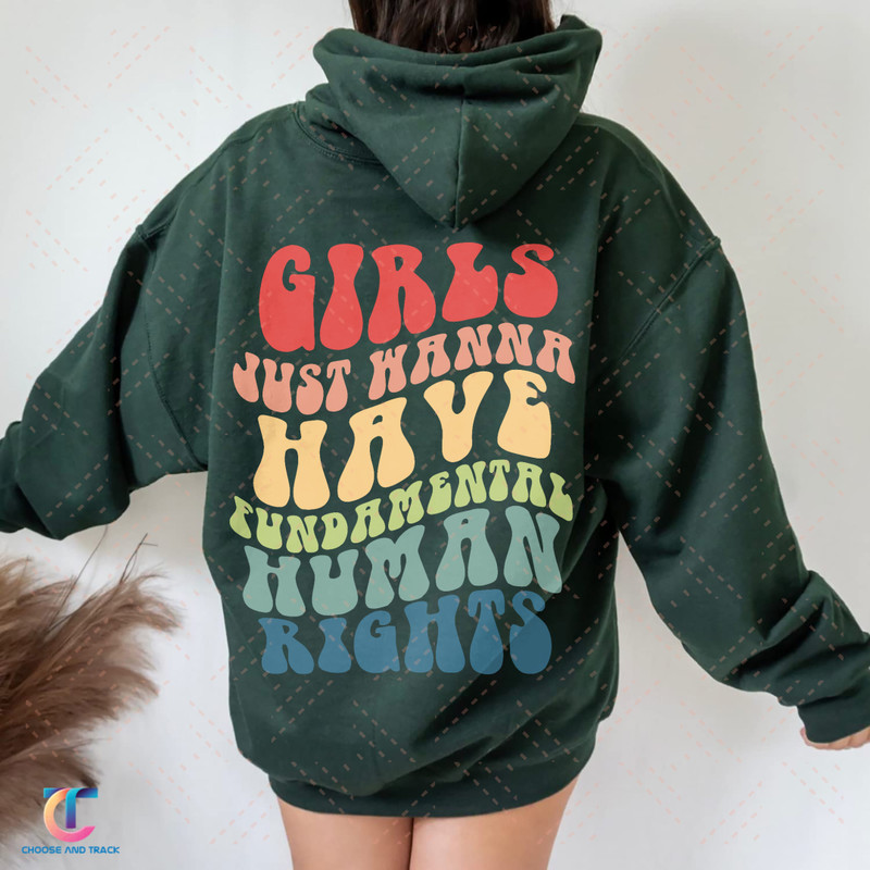 Girls Just Wanna Have Fundamental Human Rights Hoodie, Rights Shirt for Women, Women's Rights, Feminist Sweatshirt, Fundamental, Rights - 1.jpg