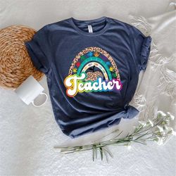 rainbow teacher life shirt, rainbow teacher shirt, teacher shirt, leopard teacher life shirt, teacher life shirt, gift f