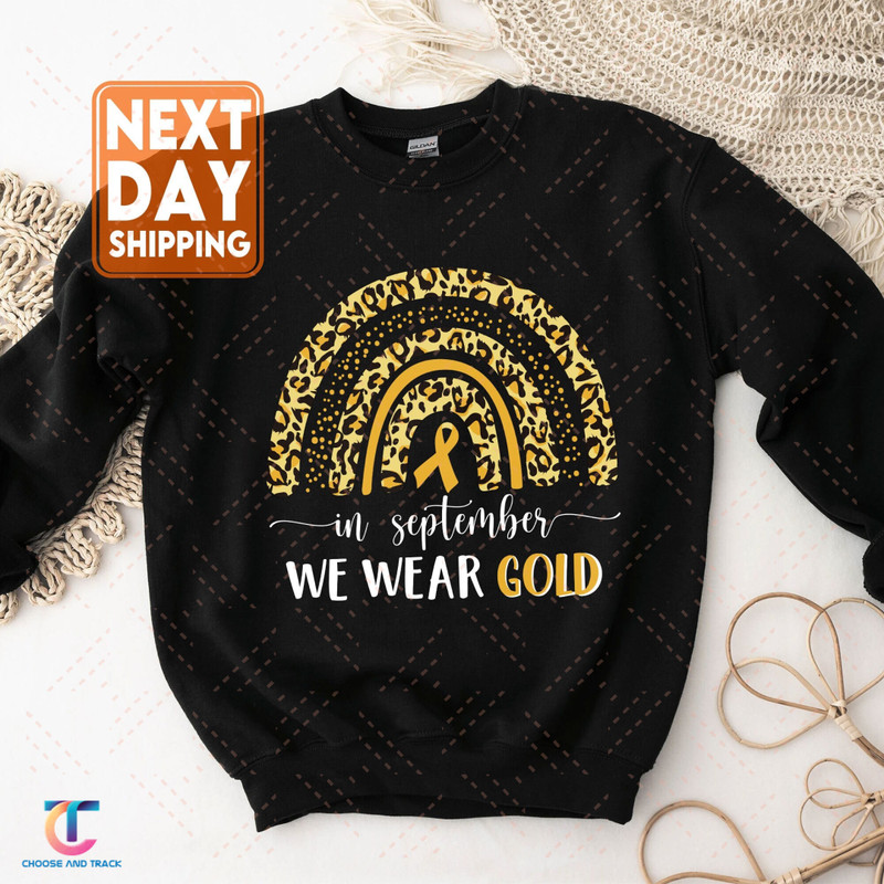 In September We Wear Gold Sweatshirt, Motivational Shirt, Childhood Cancer Awareness Shirt, Gold Ribbon Shirt, Cancer Support Tee - 1.jpg