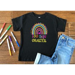 100 days smarter shirt, 100 days rainbow shirt, happy 100th day of school shirt, 100th day shirt,100 days of school shir