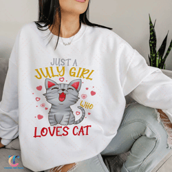 just a july girl who loves cat - trending hoodie - girl born in july