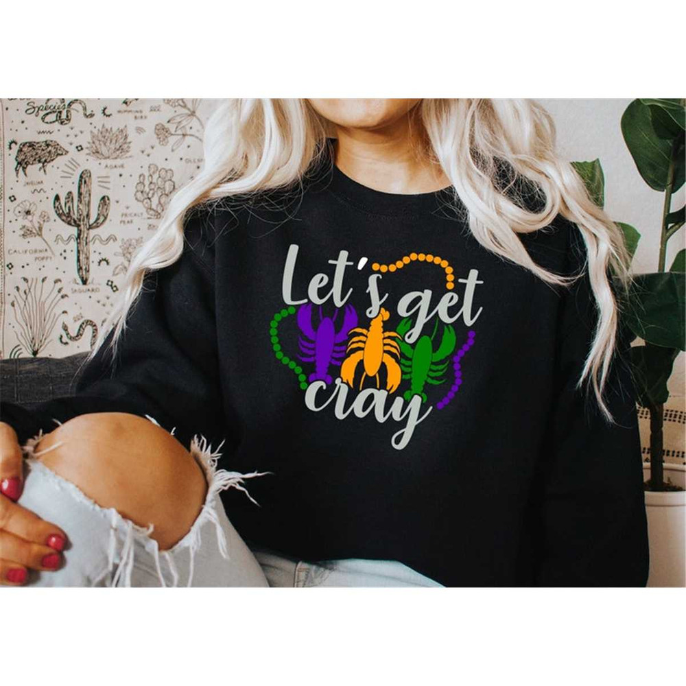 MR-3052023105836-mardi-gras-crawfish-sweatshirt-lets-get-cray-shirt-image-1.jpg