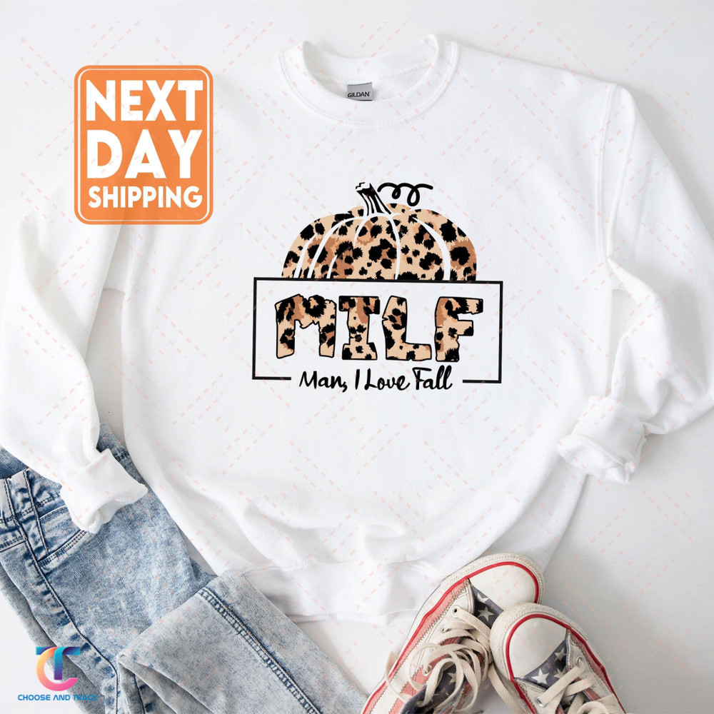 Milf Man I Love Fall Sweatshirt, Pumpkin Shirt, Fall Season Hoodie, Leopard Pumpkin Tee, Halloween Shirt, Funny Fall Season Crewneck - 1.jpg