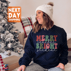 merry teacher bright student sweatdigital, teacher christmas sweater, christmas teacher digitals, christmas vibes