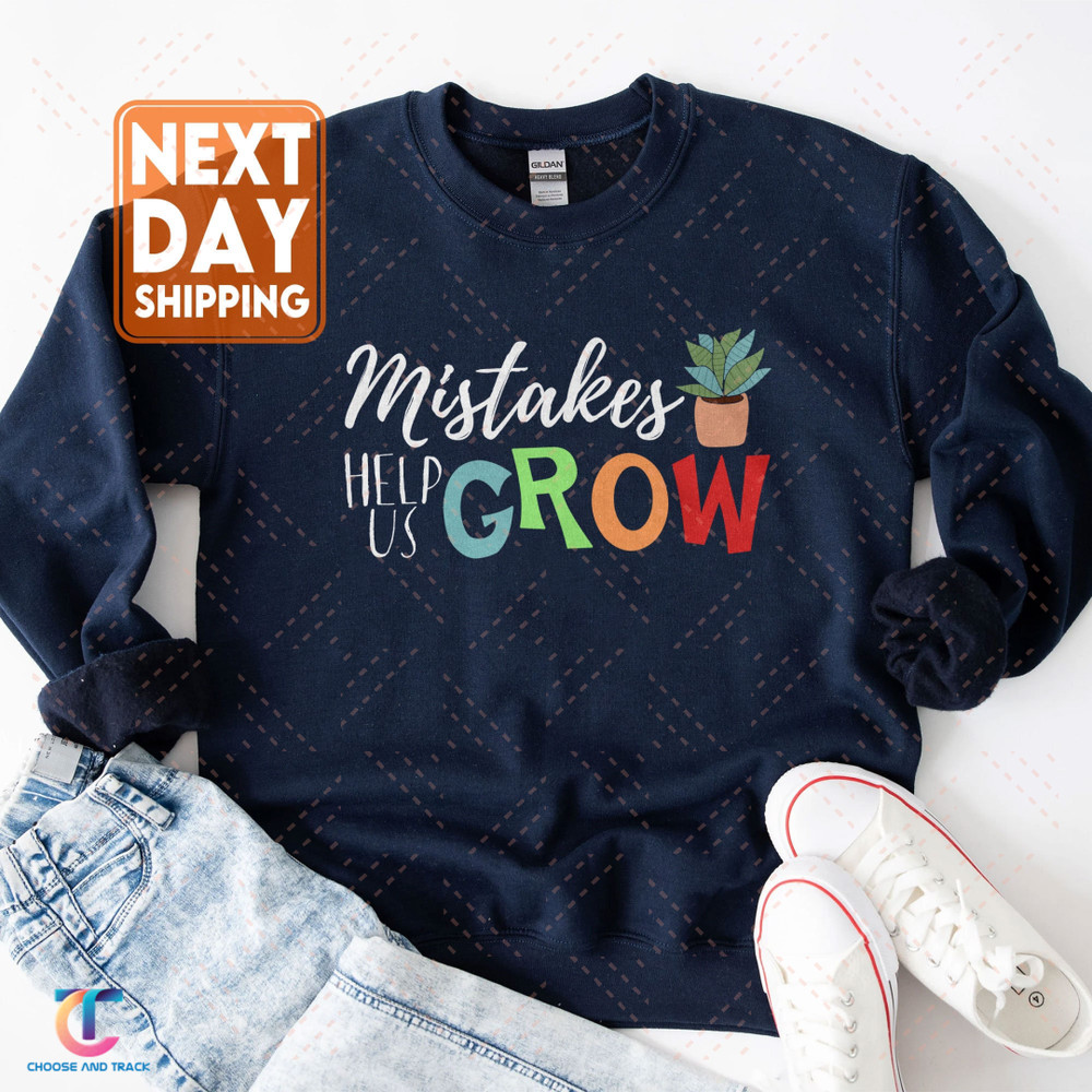 Mistakes Help Us Grow For Teacher and Student Inspiration Sweatshirt, Student Teacher, Love Teacher, School Shirts, Cute Teacher Tee - 1.jpg