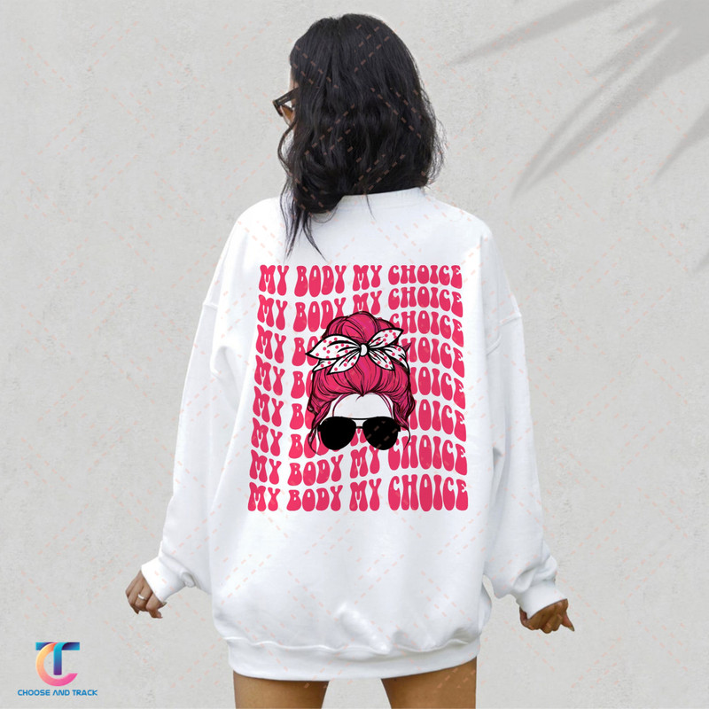 My body my choice Hoodie , Rights Sweatshirt for Women, Women's Rights, Feminist Shirts, Fundamental, Rights - 1.jpg