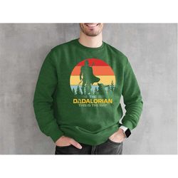 dadalorian sweatshirt, the dadalorian this is the way sweatshirt, father's day sweatshirt, gift for dad sweatshirt, bd32