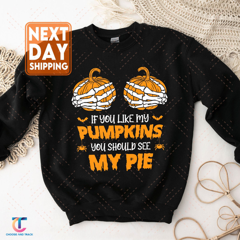 Pumpkin Boobies Sweatshirt, Funny Halloween Shirt, Skeleton Hands Hoodie, If You Like Pumpkins You Should See Pie Tee, Skeleton Boobies - 1.jpg