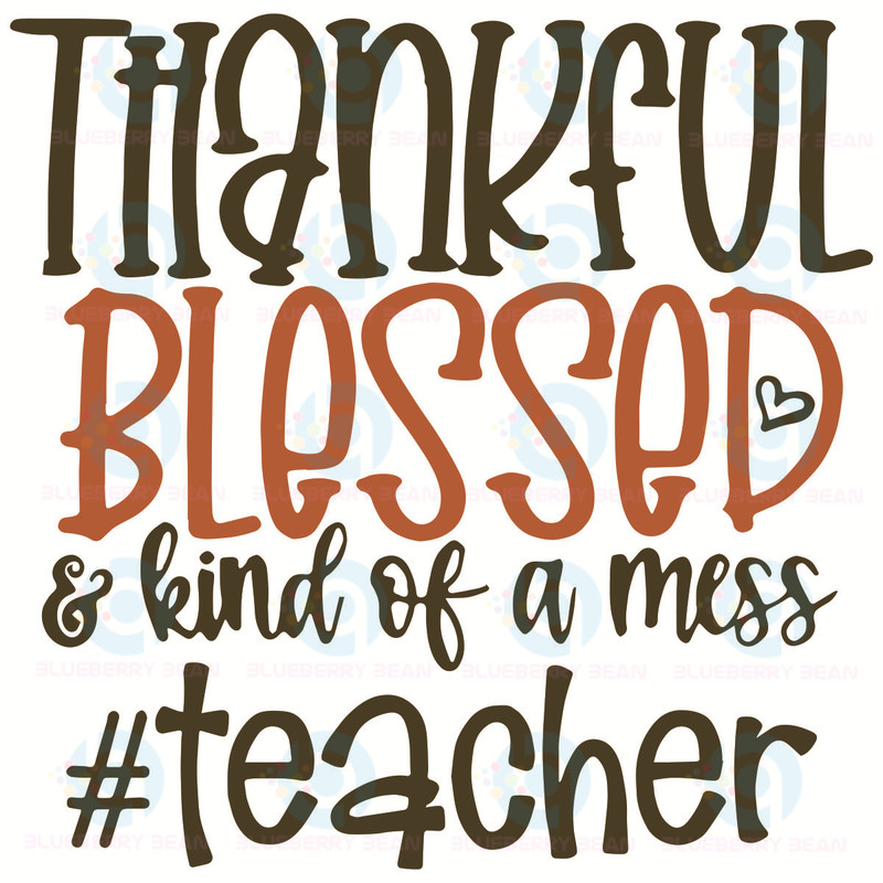 Thankful-blessed-and-kind-of-a-mess-teacher-svg-TD240521NL166.jpg