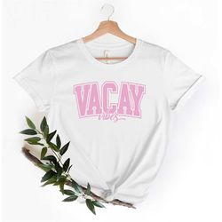 Vacay Vibes Shirt, Vacation Crew Shirt, Gift For Vacation Crew, Vacation Lover Shirt, Shirt For Friends, Besties Shirts,