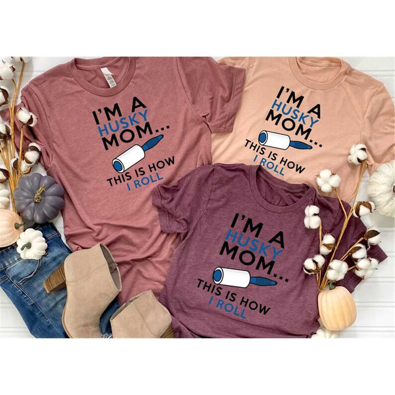 MR-3052023123724-im-a-husky-mom-this-is-how-i-roll-shirt-mom-shirt-image-1.jpg