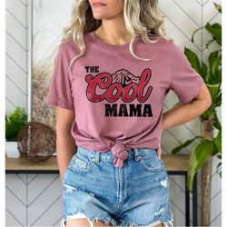 the cool mama, cool mama shirt, mama tee, hippie mother tee, girl mom shirt, mommy shirt, gift for mom, mothers day,mom