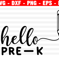 hello pre-k svg, pre-k svg, back to school svg, cricut svg, first day of school svg, pre-k teacher, kids school shirt