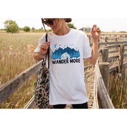 wander more shirt, adventure awaits shirt, camping shirt, tent camping shirt, hiking shirt, road trip shirt, sunrise shi