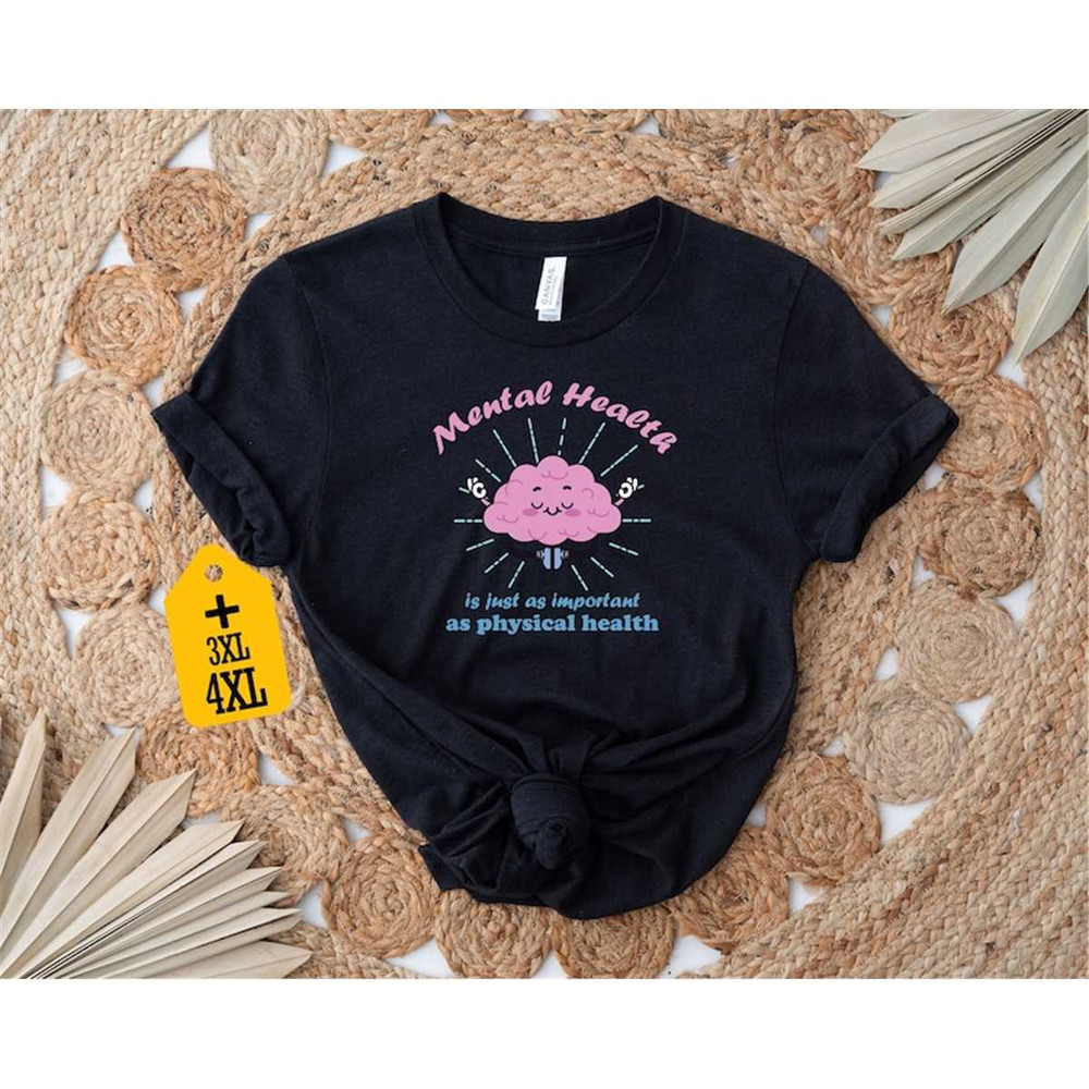 MR-3052023125634-mental-health-is-just-as-important-as-physical-health-shirt-image-1.jpg