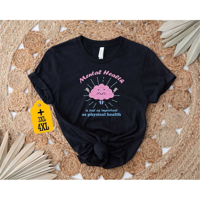 MR-3052023125634-mental-health-is-just-as-important-as-physical-health-shirt-image-1.jpg