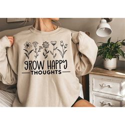 grow happy thoughts shirt, positive thought tee, mental health shirt, kindness shirt , plant shirt, positive shirt