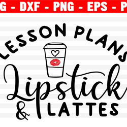 lesson plans lipstick and lattes svg, vector clipart, school svg, png, eps, dxf, cricut, cut files, silhouette files