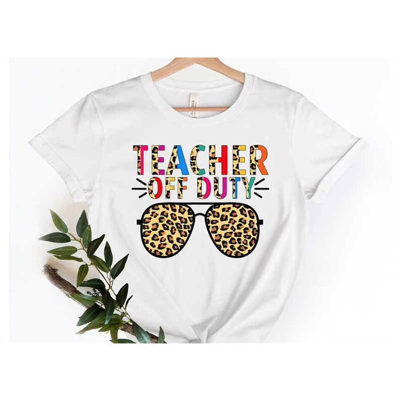 MR-305202313518-teacher-off-duty-shirt-last-day-of-school-shirt-funny-image-1.jpg