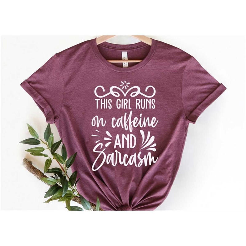 MR-305202314432-this-girl-runs-on-caffeine-and-sarcasm-sarcasm-shirt-image-1.jpg