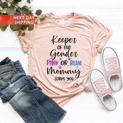 keeper of the gender mommy loves you shirt, gender reveal shirt, baby announcement shirt, mommy shirt, keeper of the gen