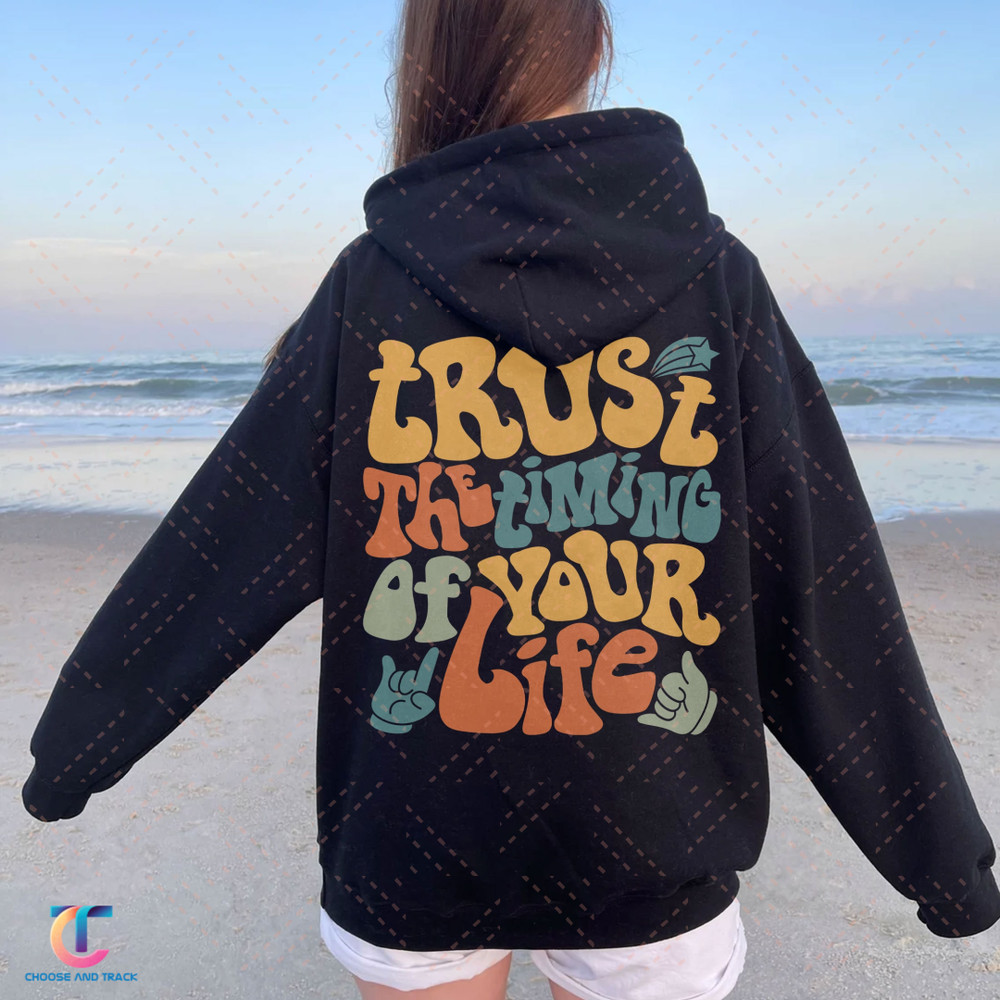 Trust The Timing Of Your Life Hoodie, Positive Hoodie, Inspirational Hoodie,Aesthetic Hoodie, Preppy Vsco Hoodie,Sweatshirt For Women Trendy - 1.jpg