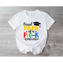 proud papa of a pre-k grade shirt, pre-k graduation party dad shirt, preschool graduation family shirt, pre-k graduation