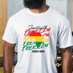 Juneteenth Freedom Since 1865 Shirt, Juneteenth Flag Shirt, Freeish 1865 Shirt, Black Independence Day, African American