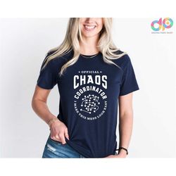 official chaos coordinator shirt, chaos coordinator shirt, mothers day gift, project manager gift, back to school tee, f