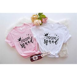 prom squad shirt, graduation party matching shirts, seniors shirts, prom team shirt, prom girls squad tshirt, class of 2